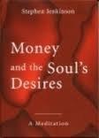 Money and the Soul's Desires: A Meditation on Wholeness