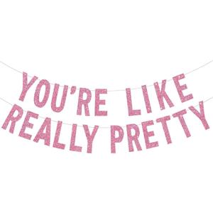 BEISHIDA Pink You're Like Really Pretty Glitter Banner,NO DIY, Pre-Strung Mean Girls Birthday Party Bachelorette Party Decorations,Birthday Gift for Girl