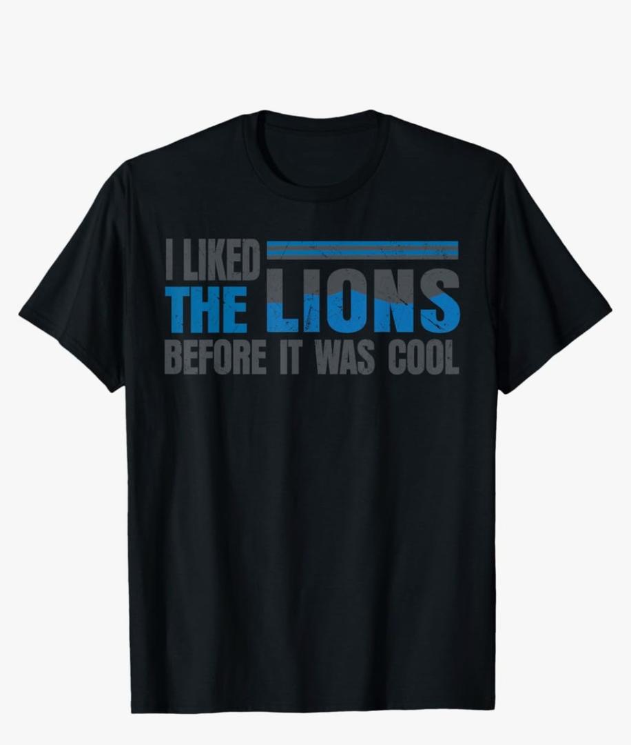 I Liked The Lions Before It was Cool Men Women Kids T-Shirt, Size Medium Men