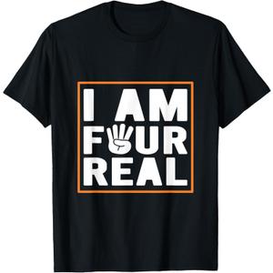 I Am Four Real Funny 4 year old Boy girl Birthday T-Shirt 4T