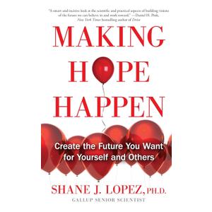 Making Hope Happen: Create the Future You Want for Yourself and Others (Book)