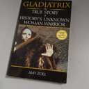 Gladiatrix: The True Story of History's Unknown Woman Warrior, Paperback