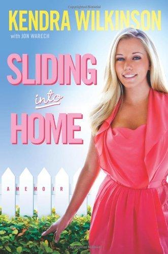 Sliding Into Home by Kendra Wilkinson (Author)