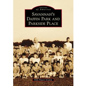 Savannah's Daffin Park and Parkside Place (Images of America)