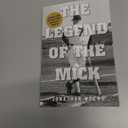 The Legend of The Mick: Stories and Reflections on Mickey Mantle (Yankees Icon Trilogy)