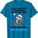 It Takes Real Skills To Choke On Air Fall Up The Stairs T-Shirt
XL