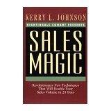 Sales Magic: Revolutionary New Techniques That Will Double Your Sales Volume in 21 Days