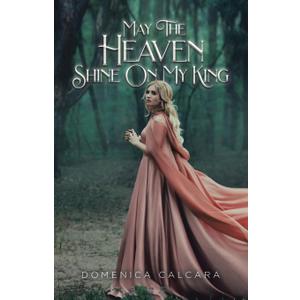 May The Heaven Shine On My King