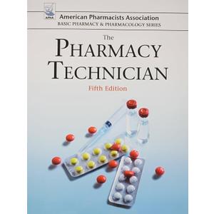The Pharmacy Technician (American Pharmacists Association Basic Pharmacy & Pharmacology)