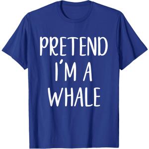 Pretend I'm A Whale Costume Halloween Quick Simple Funny T-Shirt (Small, Royal Blue)