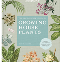 The Kew Gardener's Guide to Growing House Plants: The art and science to grow your own house plants (Kew Experts)