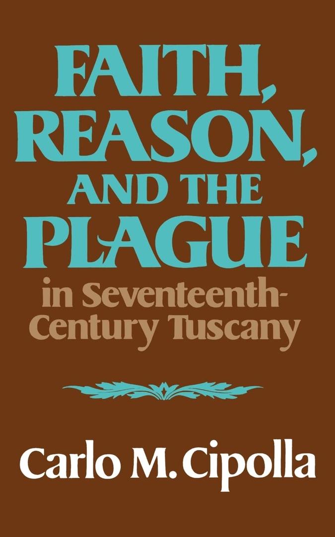 Faith, Reason, and the Plague in Seventeenth Century Tuscany Paperback