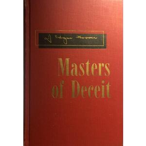 Masters of Deceit : The Story of Communism in America and How to Fight it