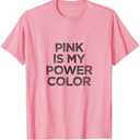 Pink Is My Power Color Fun Graphic T-Shirt, M