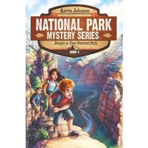 Danger in Zion National Park: A Mystery Adventure (National Park Mystery Series) Paperback Danger in Zion National Park: A Mystery Adventure (National Park Mystery Series) Paperback