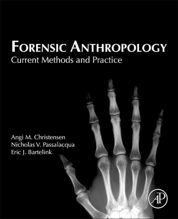 Forensic Anthropology: Current Methods and Practice, Hardcover