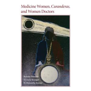 Medicine Women, Curanderas, and Women Doctors