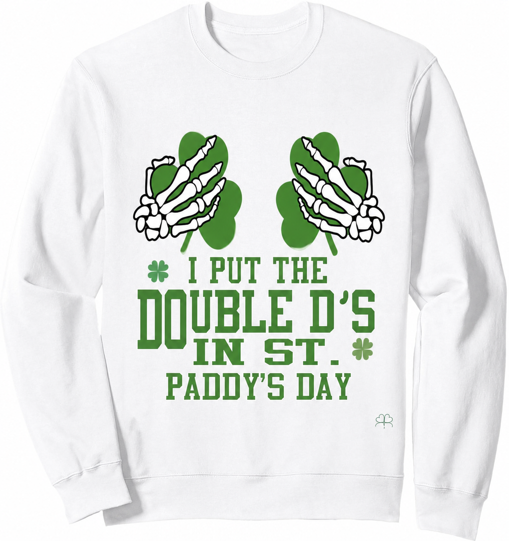 I Put The Double D's In St Paddy's Day | Naughty Irish Girl Sweatshirt (White, S)