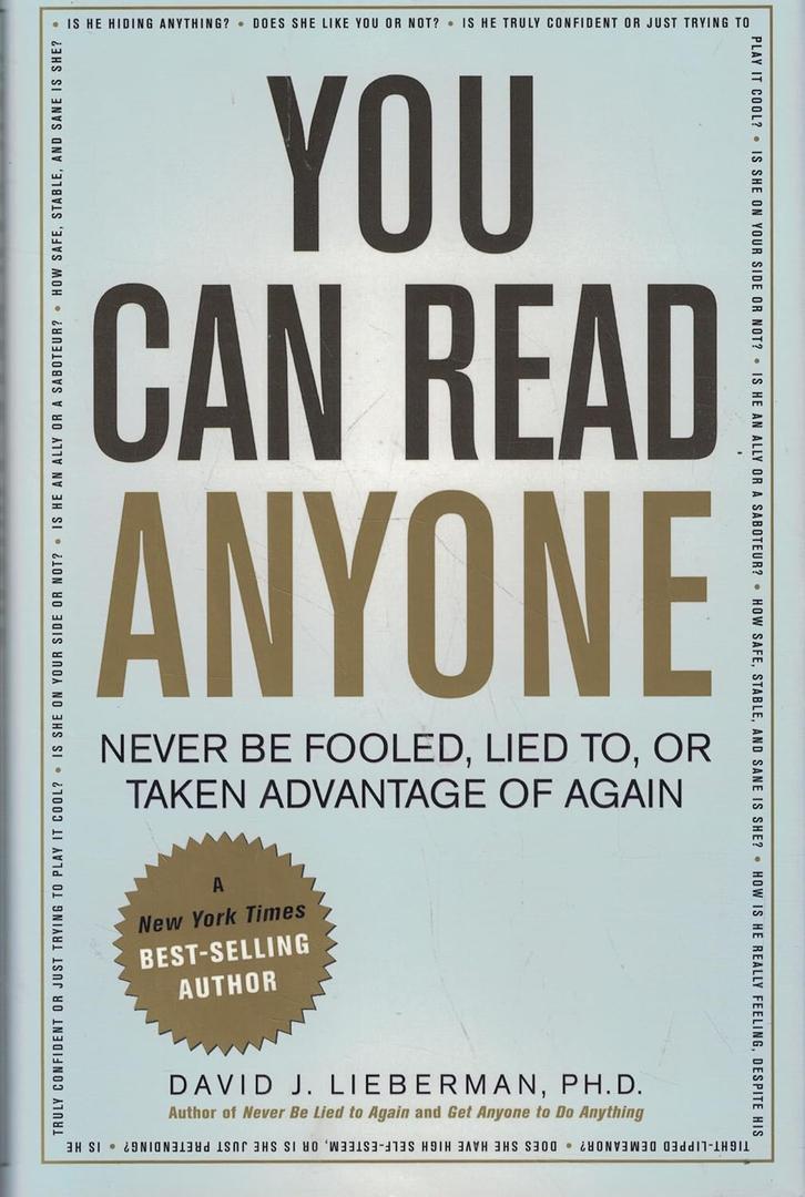 You Can Read Anyone (Never Be Fooled, Lied To, or Taken Advantage of Again)