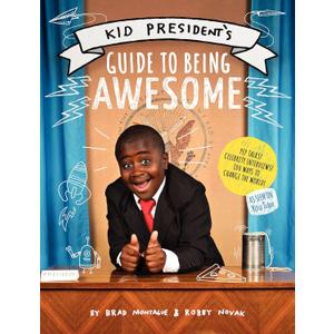 Kid President's Guide to Being Awesome