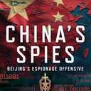 China's Spies: Beijings Espionage Offensive