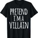 Funny Easy Lazy Halloween Pretend I'm A Villain Costume T-Shirt L