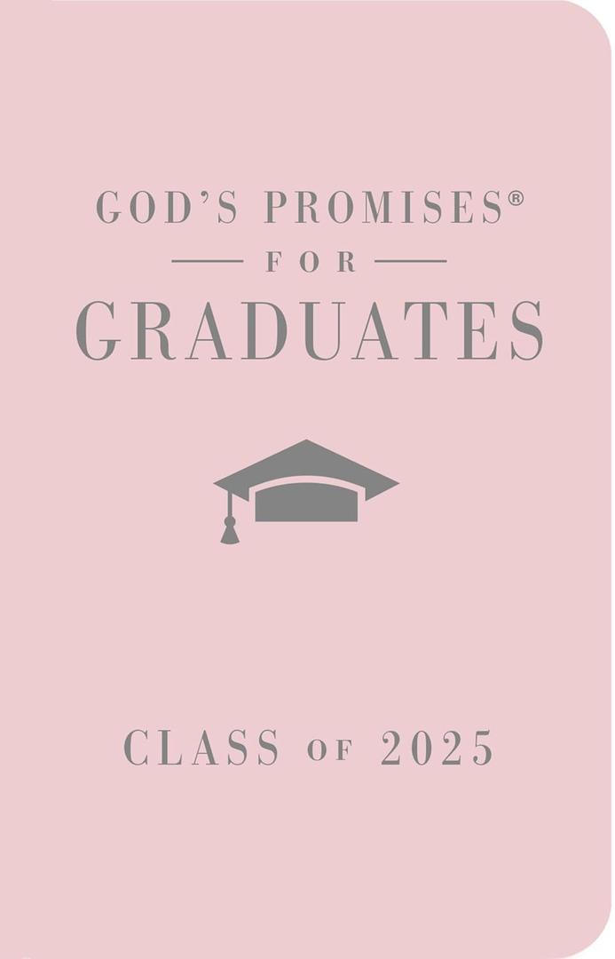 God's Promises for Graduates: Class of 2025 - Pink NKJV: New King James Version  The Perfect Christian Graduation Gifts to Celebrate Your Grad