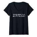 Womens The One Where It's My Birthday - Funny V-Neck T-Shirt Size M