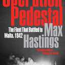 Operation Pedestal: The Fleet That Battled to Malta, 1942  A Definitive WWII History of the Royal Navy Convoy and Mediterranean Siege