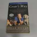 Cesar's Way: The Natural, Everyday Guide to Understanding & Correcting Common Dog Problems