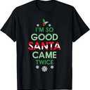 Womens Santa Came Twice Christmas Funny Sexy Naughty Claus T-Shirt XL