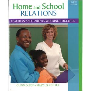 Home and School Relations: Teachers and Parents Working Together