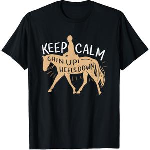 Keep Calm Chin up! Heels down - Horse & Equestrian Shirt T-Shirt (Small)
