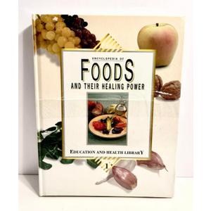 Encyclopedia of Foods and Their Healing Power (Volume 1: The Science of Foods)