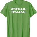 Still Italian with Shamrock Saint Patricks Day T-Shirt, M