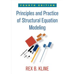 Principles and Practice of Structural Equation Modeling (Methodology in the Social Sciences Series)