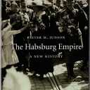 The Habsburg Empire: A New History