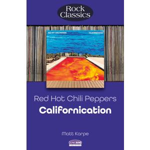 Red Hot Chili Peppers - Californication: Rock Classic