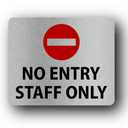 High-Strength Self-Adhesive No Entry Staff Only Sign, 120mm x 100mm Composite Metallic Silver UV Printed for Exterior and Interior Use