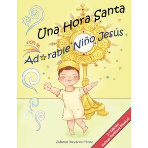 Una Hora Santa con el Adorable Nio Jess (Spanish Edition)