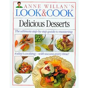 Delicious Desserts (Anne Willan's Look & Cook) Hardcover – January 1, 1993