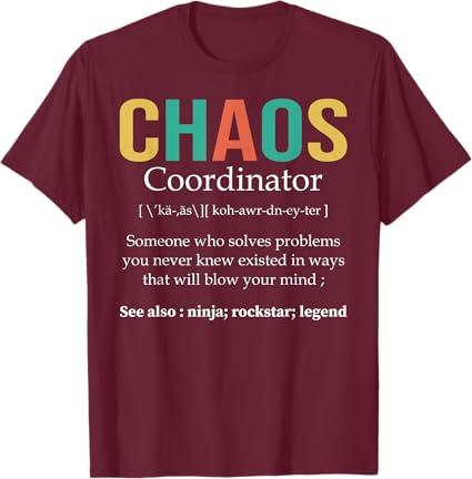 Chaos Coordinator Teacher Coworker Boss Appreciation Funny T-Shirt, 3XL