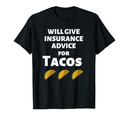 Insurance Advice Funny Agent Life Car Officer Taco Humor T-Shirt XXL