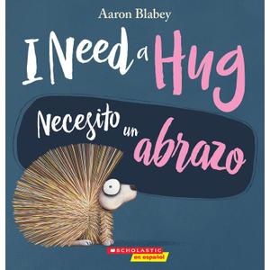I Need a Hug / Necesito un abrazo (Scholastic Bilingual) (Spanish Edition) (Book)