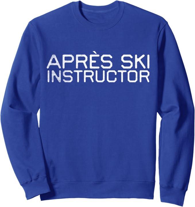 Vintage Apres Ski Instructor Funny Drunk Skiing Winter Skier Sweatshirt, Size: Medium