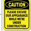 Caution Please Excuse Our Appearance While We're Under Construction - Caution Sign, Construction Signs, No Trespassing Signs - Aluminum Indoor or Outdoor Signs for Home, Office, Work - 8.5" x 10"