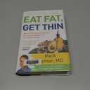 Eat Fat, Get Thin: Why the Fat We Eat Is the Key to Sustained Weight Loss and Vibrant Health (The Dr. Mark Hyman Library, 5)