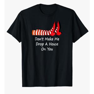 Don't Make Me Drop A House On You T-Shirt, Medium