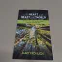 The Heart at the Heart of the World: Re-visioning the Sacred Heart for the Ecozoic Era (Ecology and Justice Series)