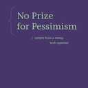 No Prize for Pessimism: Letters from a Messy Tech Optimist (Paperback)